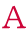 A 